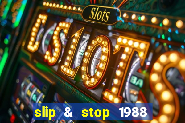 slip & stop 1988 bingo tarte!!!